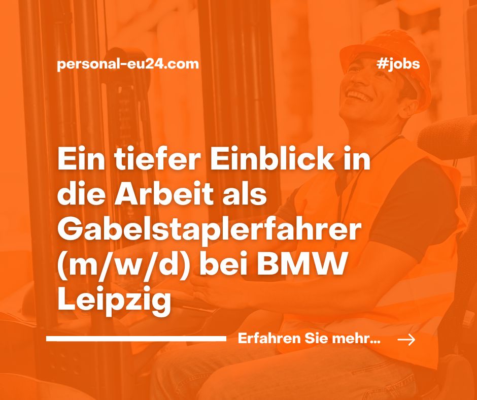 Tiefer Einblick: Gabelstaplerfahrer (m/w/d) bei BMW Leipzig
