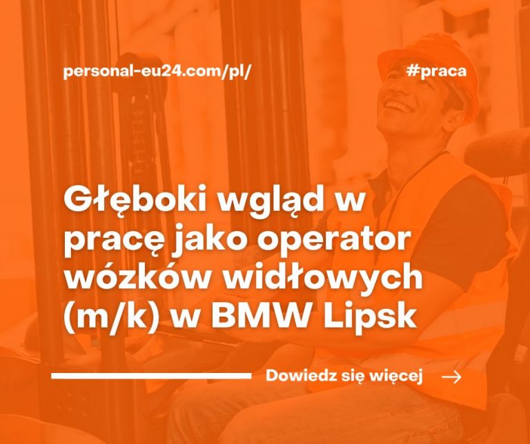 Głębsze spojrzenie: Operator wózków widłowych (m/w/d) w BMW Lipsk